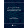 Electromagnetic Fields of Wireless Communications: Biological and Health Effects