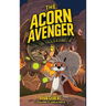 The Acorn Avenger: Origins of a Hero