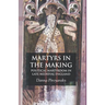 Martyrs in the Making: Political Martyrdom in Late Medieval England