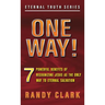 One Way!: 7 Powerful Benefits Of Recognizing Jesus As The Only Way To Eternal Salvation