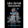 Sām-Ūpmā Mundhum: An Indigenous Philosophy of Soul, Healing, and Decolonizing Thought