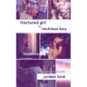 Fractured Girl vs Reckless Boy