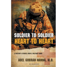 Soldier to Soldier, Heart to Heart: A Doctor's Stories from a Military Camp