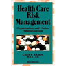 Health Care Risk Management: Organization and Claims Administration