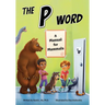 The P Word: A Manual for Mammals
