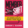 MemberShift: Why Members Leave Associations and the Strategies Proven to Bring Them Back