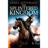 Splintered Kingdom