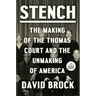 Stench: The Making of the Thomas Court and the Unmaking of America