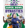 Great Super Bowl Dynasties