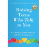 Raising Teens Who Talk to You: A Connected Parenting Approach to Adolescence