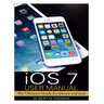 iOS 7 User Manual: The Ultimate Guide for iphone and ipad