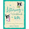 The Lettering Workbook for Kids: Explore Hand Lettering & Modern Calligraphy with Ronny the Frenchie