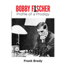 Bobby Fischer: Profile of a Prodigy (Revised Edition)
