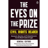 The Eyes on the Prize Civil Rights Reader: Documents, Speeches, and Firsthand Accounts from the Black Freedom Struggle