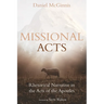 Missional Acts: Rhetorical Narrative in the Acts of the Apostles