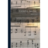 Gospel Music: a Choice Collection of Hymns and Melodies New and Old for Gospel, Revival, Prayer and Social Meetings, Family Worship, Etc. /