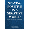 Staying Positive in a Negative World