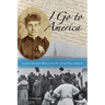 I Go to America: Swedish American Women and the Life of Mina Anderson