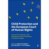 Child Protection and the European Court of Human Rights: Lessons from Norway in the Development and Contestation of Children's Rights