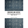 Medicine and Justice: Medico-Legal Practice in England and Wales, 1700-1914