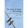 The Song of Songs and Christology in the Early Church, 381 - 451
