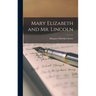 Mary Elizabeth and Mr. Lincoln