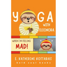 Yoga With Eleonora: Yoga When I'm Feeling Mad!