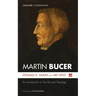 Martin Bucer: An Introduction to His Life and Theology