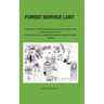 Forest Service Lost: A look back at the National Forest and the Agency that manages these Forests