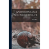 Anthropology and Modern Life