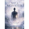 Not a Monster: What We Get Wrong About Sociopathy