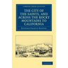 The City of the Saints, and Across the Rocky Mountains to California