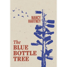The Blue Bottle Tree
