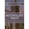 Midnight Mass: Midnight Mass on Christmas-Simply Extraordinary
