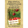 Fruitful Christians in the Day of Harvest