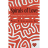 Spirals of Love: A Journey into the Abyss of the Heartspace
