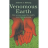 Venomous Earth: How Arsenic Caused the World's Worst Mass Poisoning