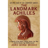 The Landmark Achilles: In Search of His Palace, His Family, Homer, the War, and the Bronze Age Mediterranean