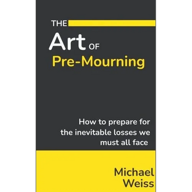 The Art of Pre-Mourning