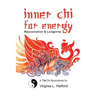 Inner Chi For Energy: Rejuvenation and Longevity-A T'ai Chi Sourcebook