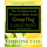 The No-Homework Women's Bible Study: Group Hug LARGE PRINT EDITION