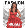 Fashion Coloring Book For Dresses: Vogue Fashion For Women