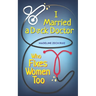 I Married a D*ck Doctor Who Fixes Women Too