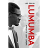 Lumumba: Africa's Lost Leader, Second Edition