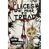 Places We Fear To Tread