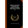 Manual of Anatomy, Systematic and Practical, Including Embryology, Volume 3