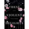 These Violent Delights