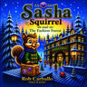 Sasha Squirrel and the Fashion Forest: Curious Squirrel's Adventures in a Clothing Store