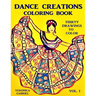 Dance Creations Coloring Book: Volume I: Thirty Drawings to Color