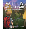 Wild Young Heart: Becoming a Modern Day Knight